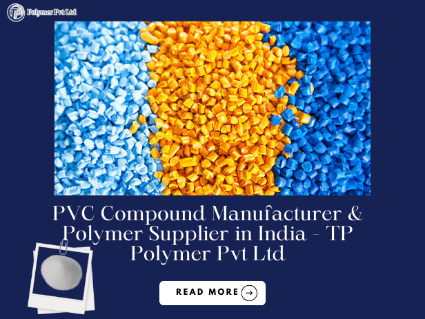 PVC Compound Manufacturer & Polymer Supplier in India - TP Polymer Pvt Ltd